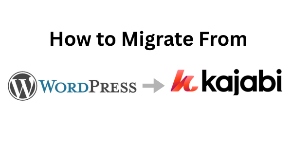 migrate from wordpress to kajabi