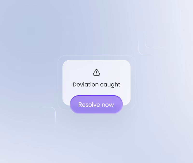 Deviation caught and routed for resolution