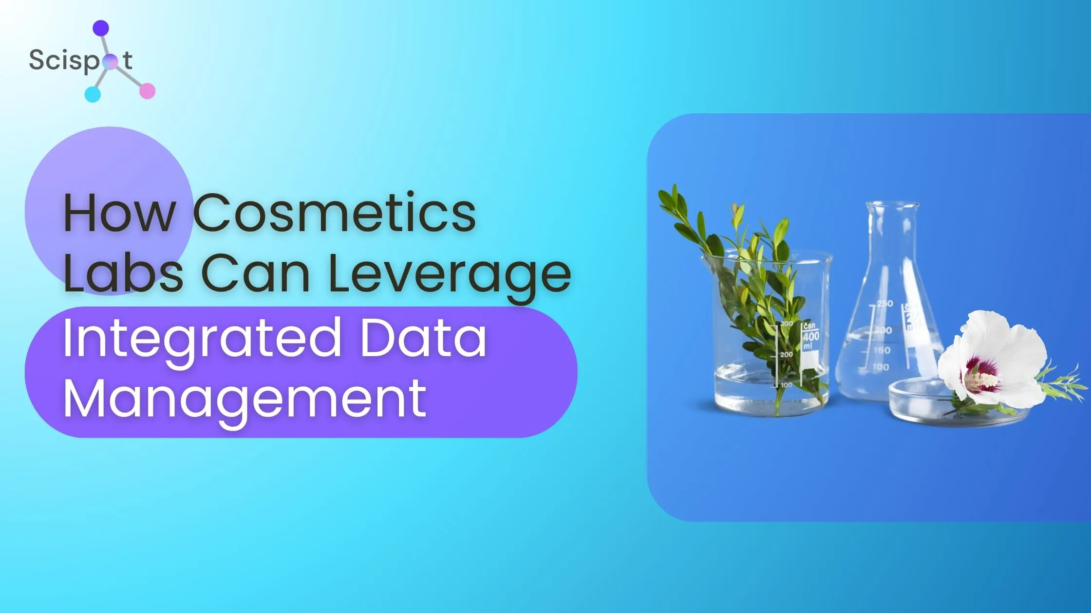 How Cosmetics Labs Can Leverage Integrated Data Management for Operational Excellence