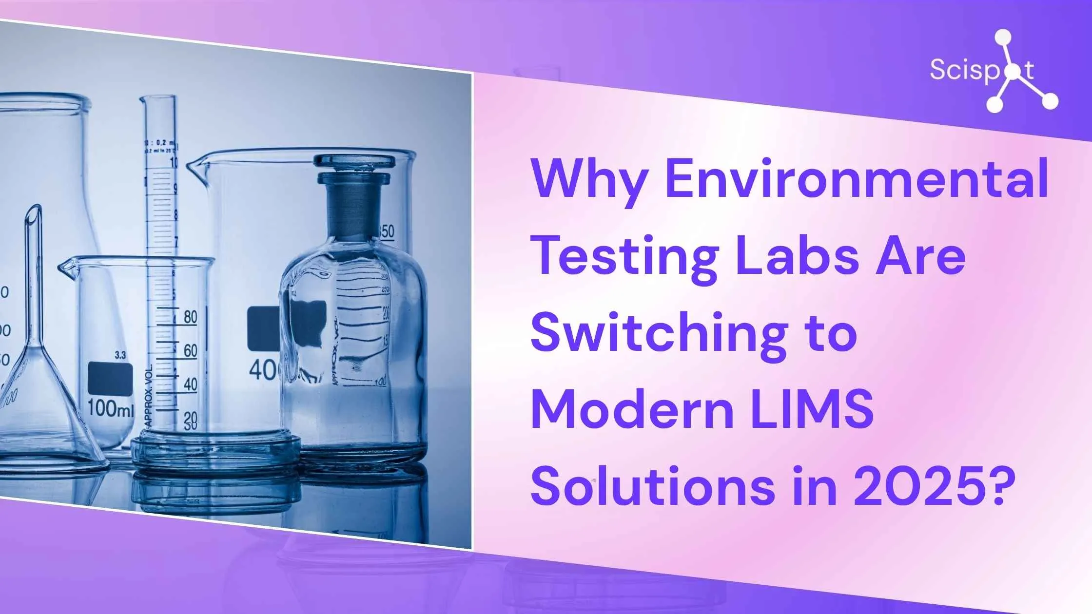 Why Environmental Testing Labs Are Switching to Modern LIMS Solutions in 2025?