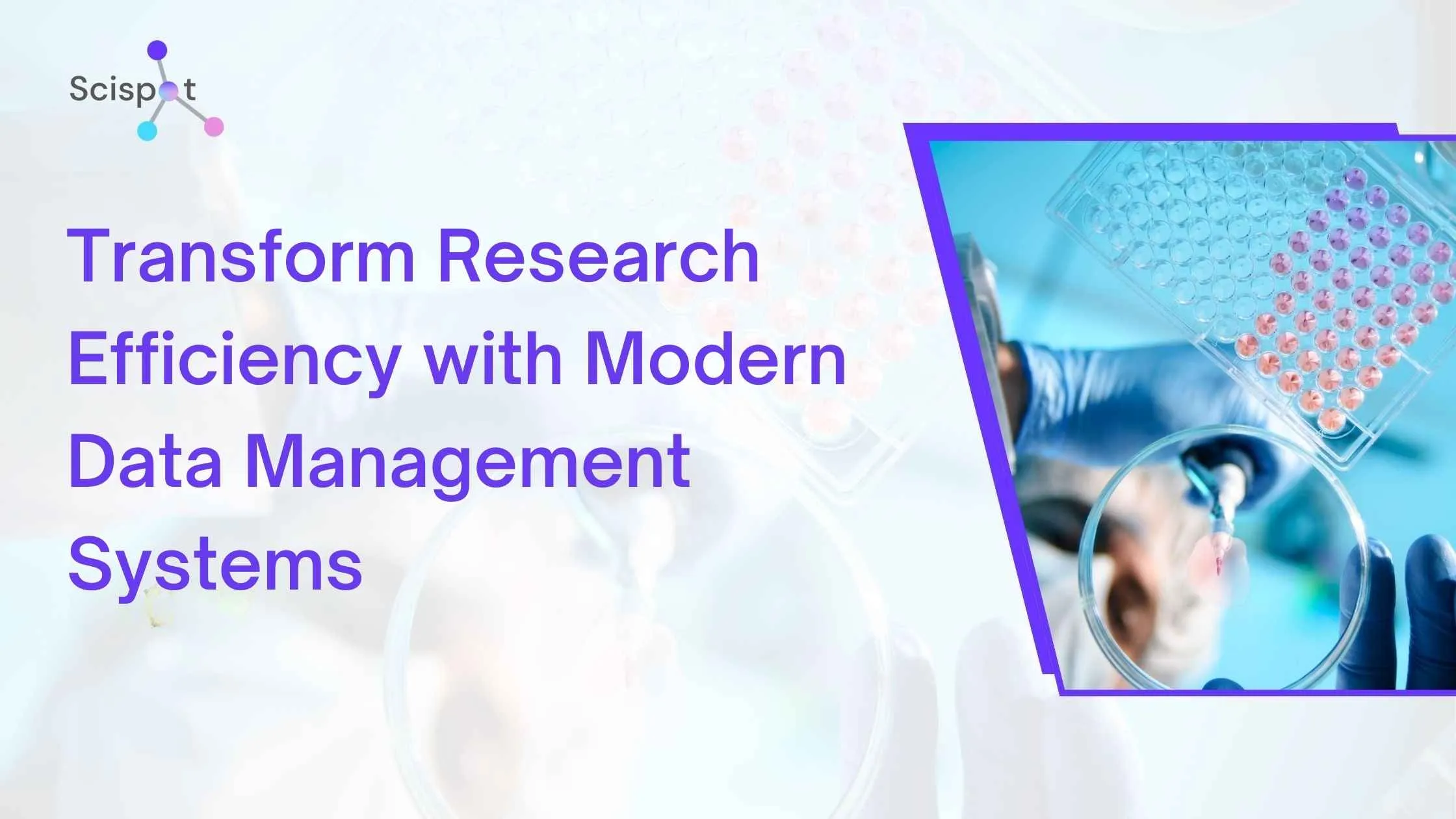 How Biotech Labs Can Transform Research Efficiency with Modern Data Management Systems