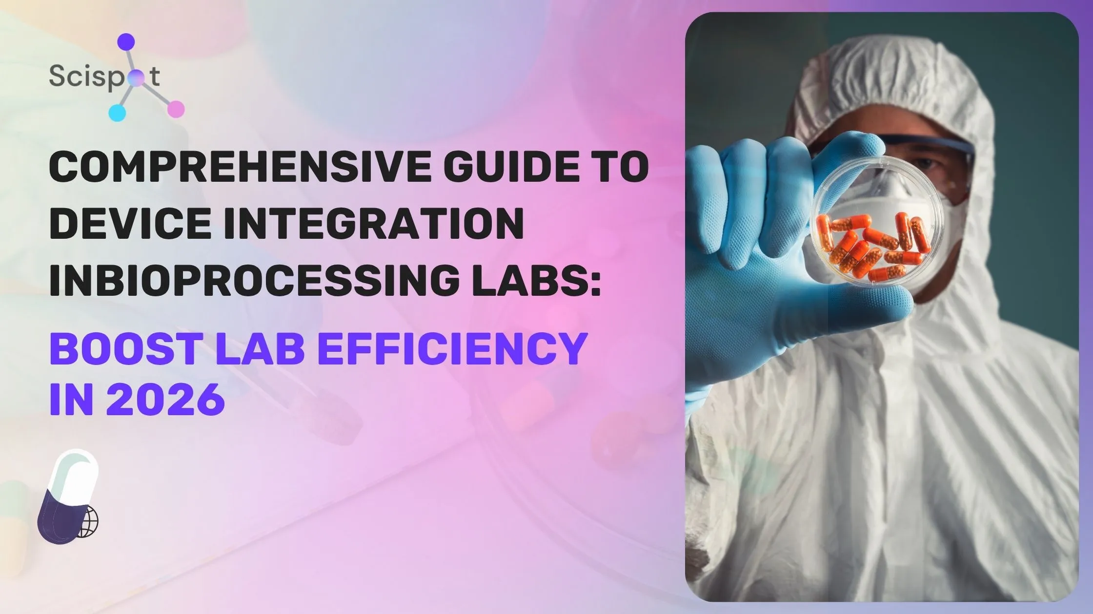 Comprehensive Guide to Device Integration in Bioprocessing Labs: Boost Lab Efficiency in 2026