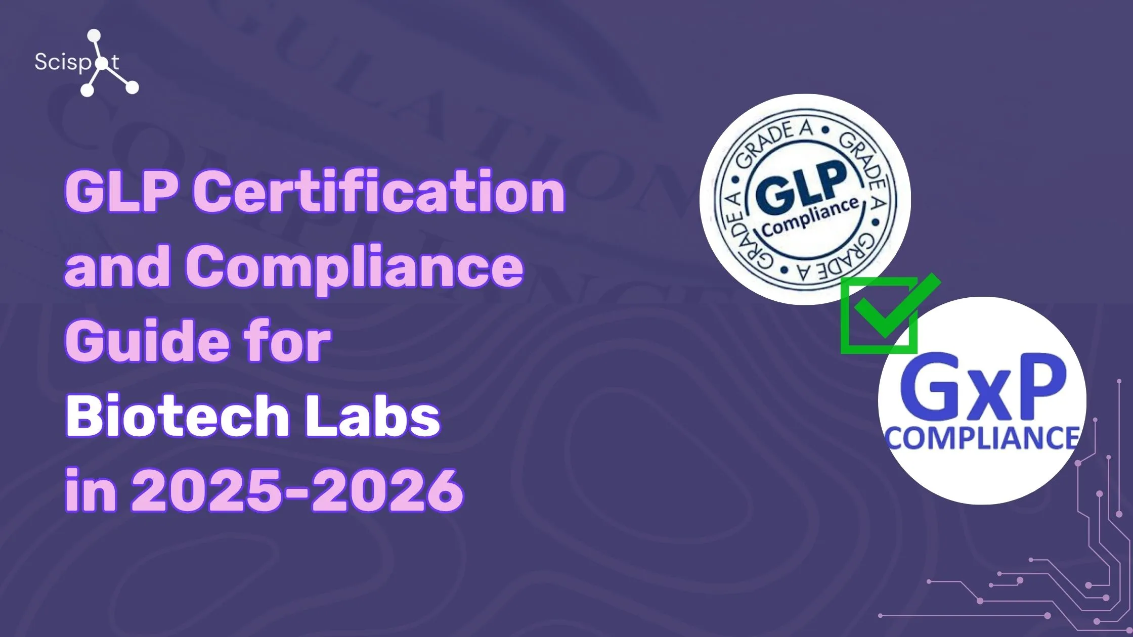GLP Certification and Compliance Guide for Biotech Labs in 2025-2026
