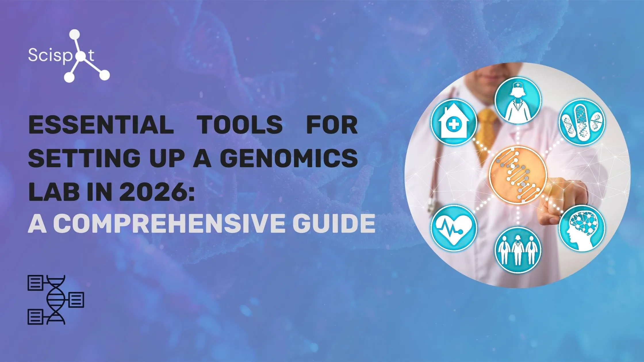 Essential Tools for Setting Up a Genomics Lab in 2026: A Comprehensive Guide