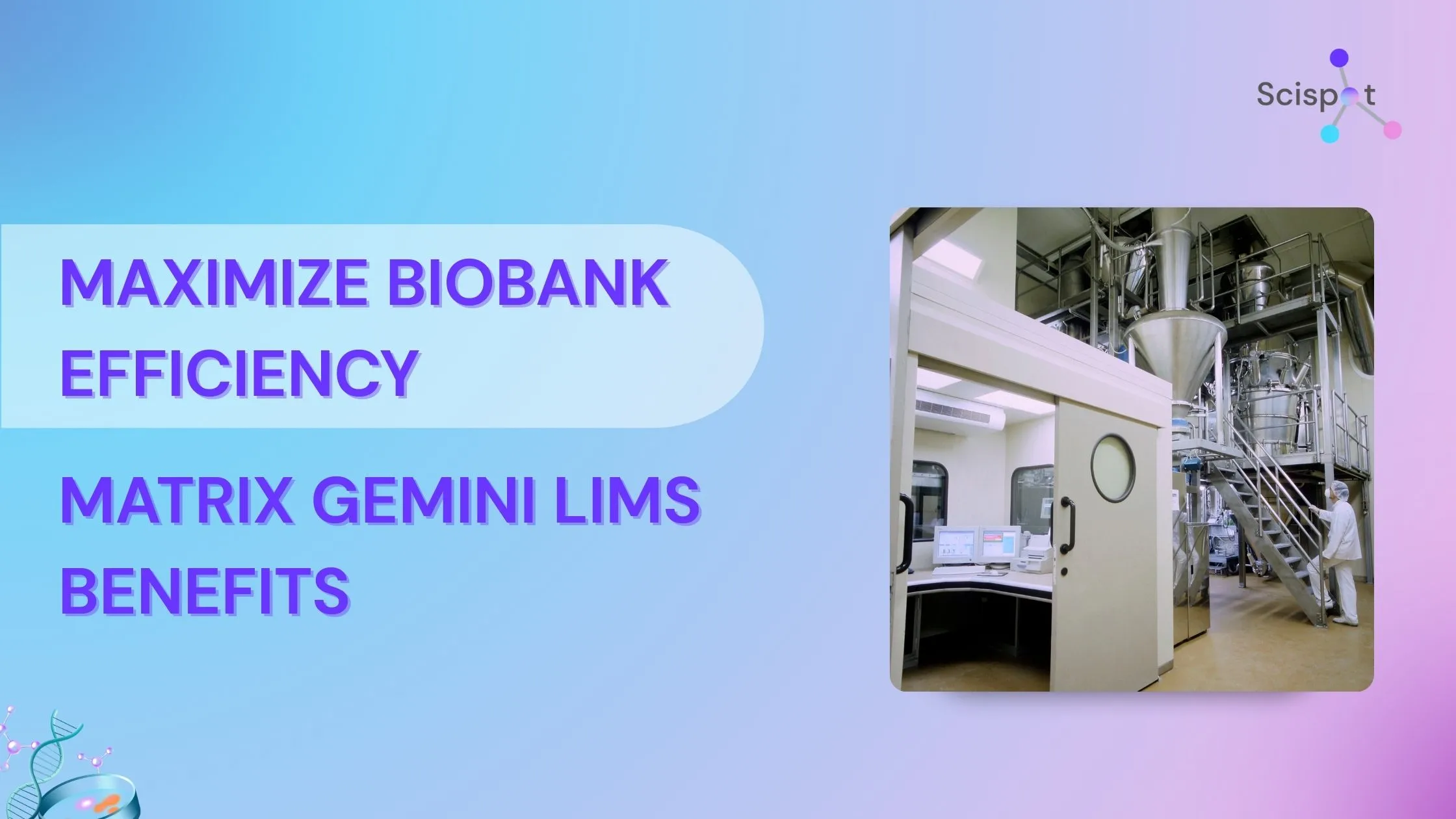 Maximize Biobank Efficiency: Matrix Gemini LIMS Benefits