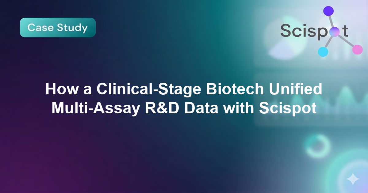 Case study: clinical-stage biotech unified assay data and R&D analytics with Scispot