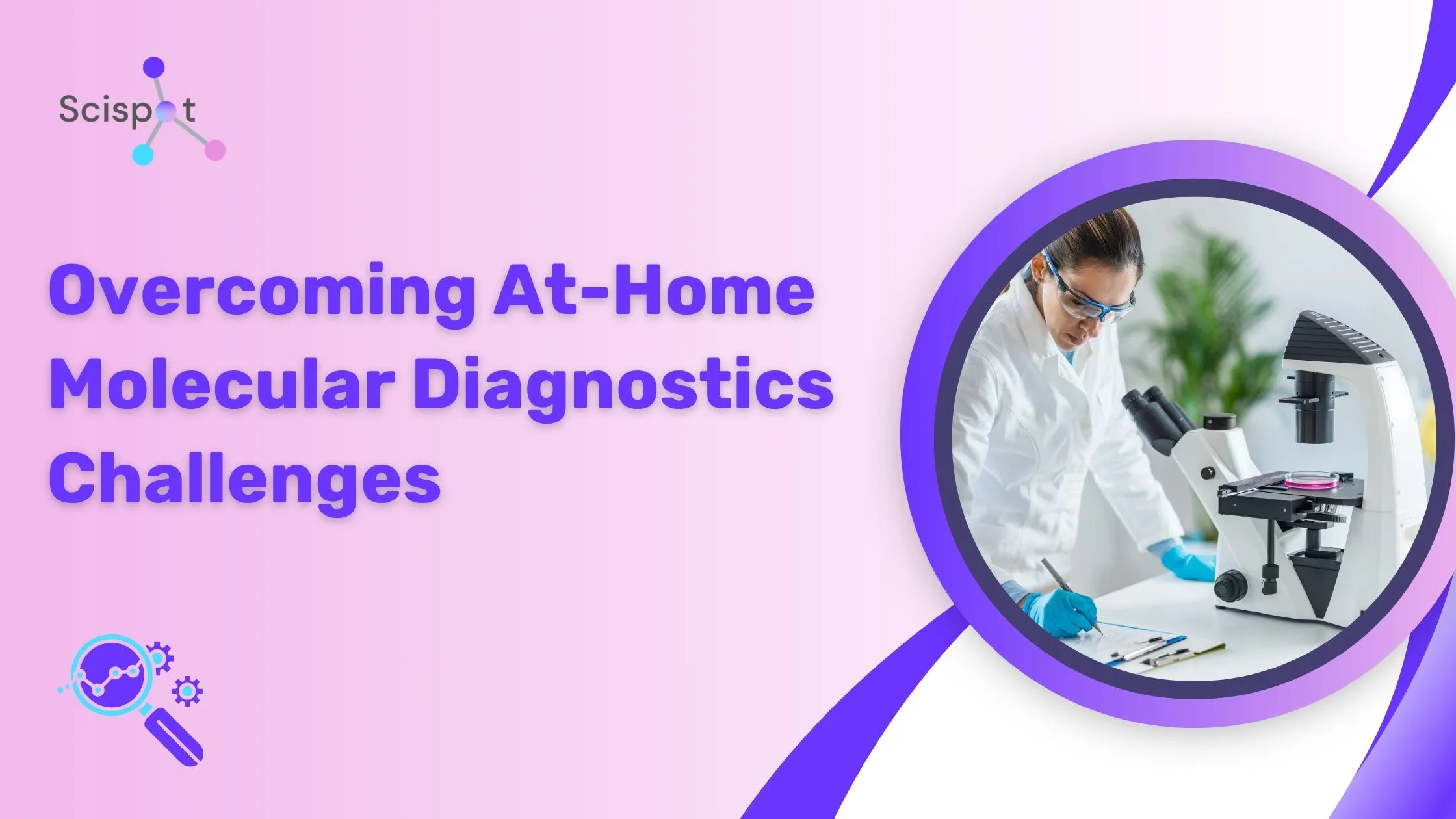 Overcoming At-Home Molecular Diagnostics Challenges