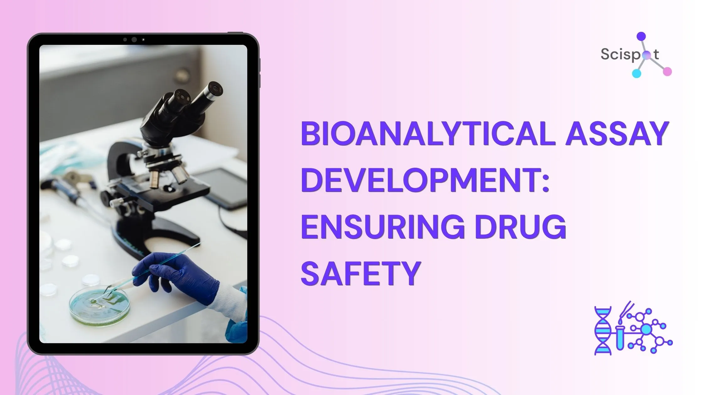 Bioanalytical Assay Development: Ensuring Drug Safety