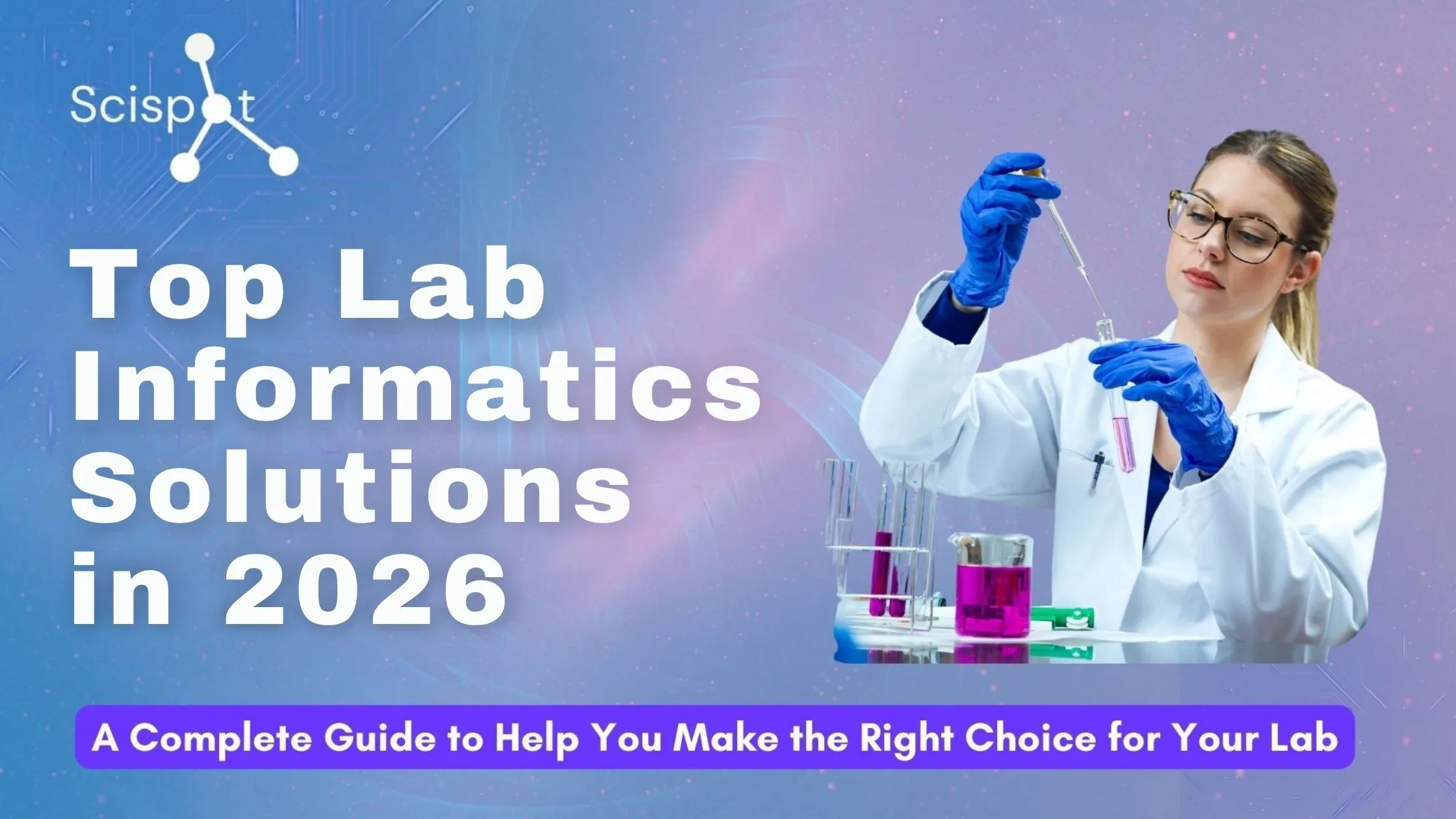 Top Lab Informatics Solutions in 2026: A Complete Guide to Help You Make the Right Choice for Your Lab