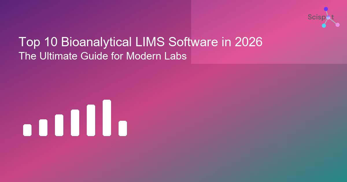 Top 10 Bioanalytical LIMS Software in 2026: The Ultimate Guide for Modern Labs