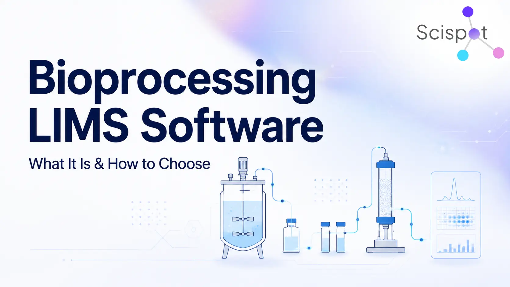 Bioprocessing LIMS Software: What It Is & How to Choose