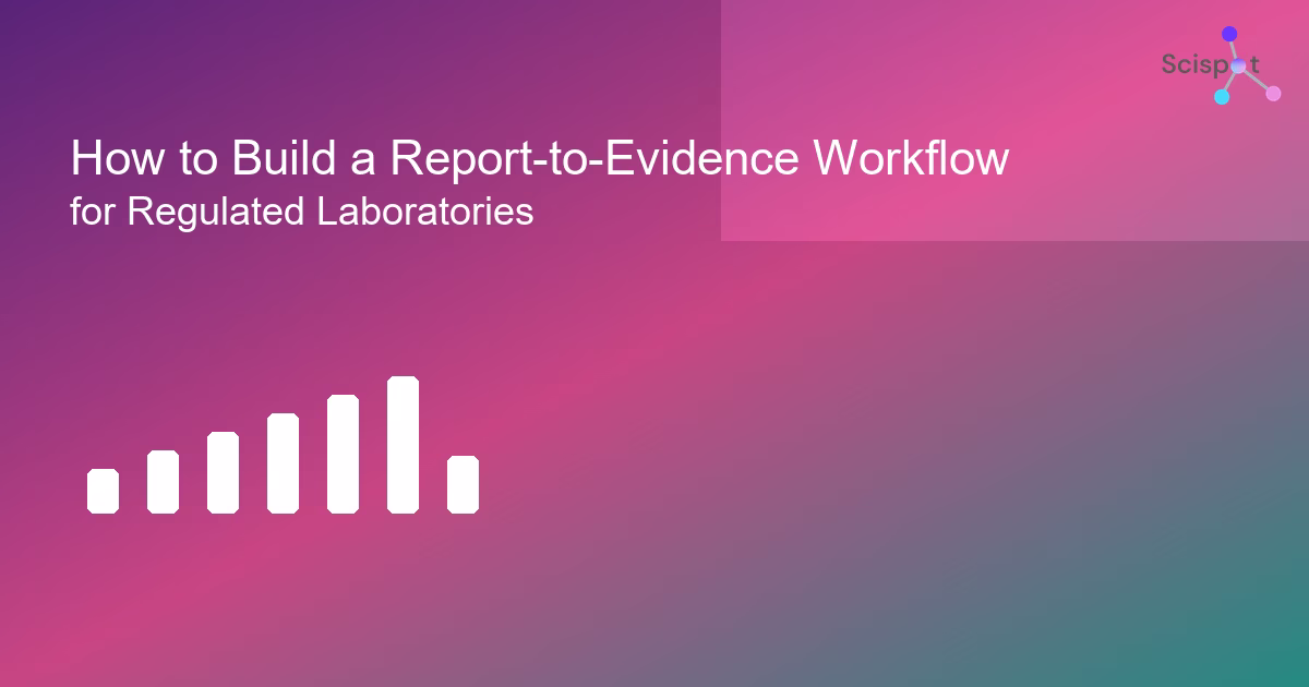 How to Build a Report-to-Evidence Workflow for Regulated Laboratories