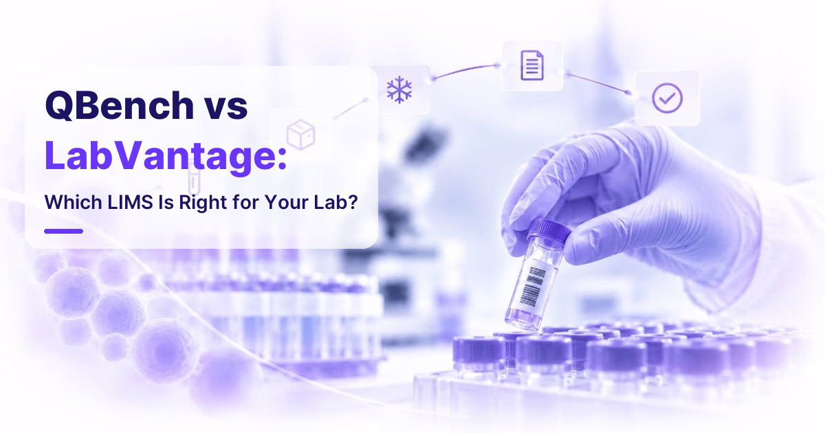 QBench vs LabVantage: Which LIMS Is Right for Your Lab?