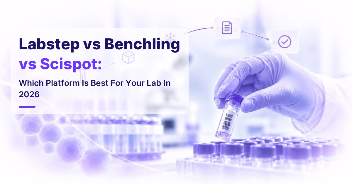 Labstep vs Benchling vs Scispot: Which Platform Is Best For Your Lab In 2026