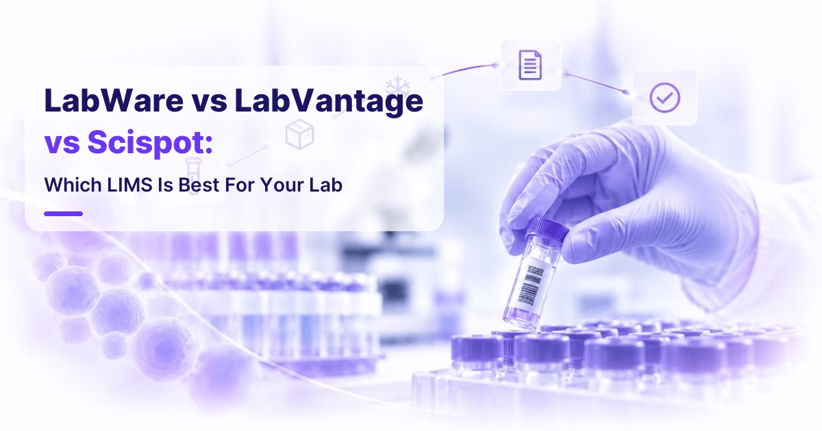 LabWare vs LabVantage vs Scispot: Which LIMS Is Best For Your Lab