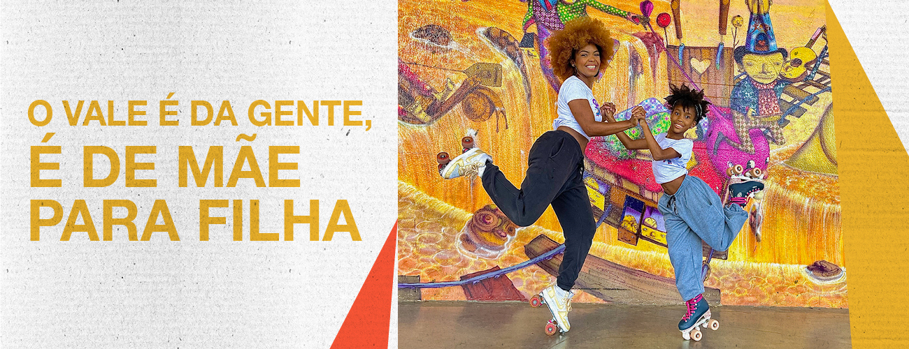 O Vale é da gente, é de mãe para filha