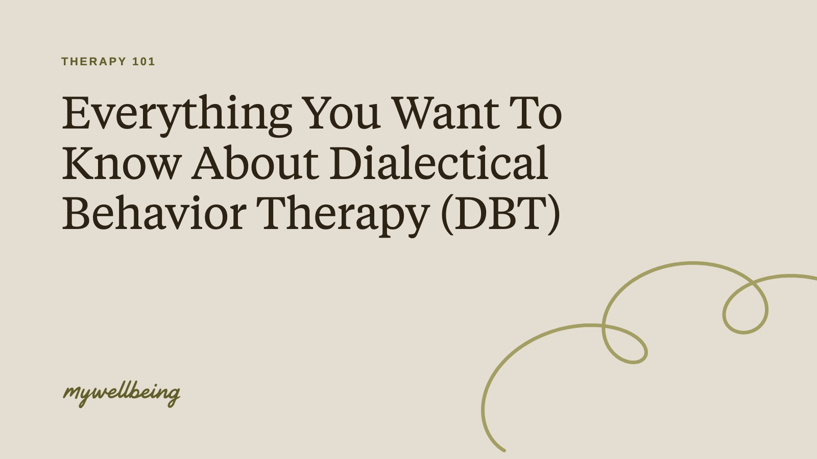 Everything You Want To Know About Dialectical Behavior Therapy (DBT)