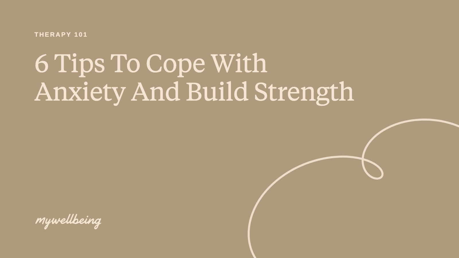 6 Tips To Cope With Anxiety And Build Strength