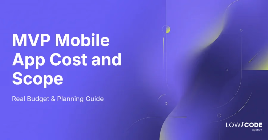 MVP Mobile App Cost and Scope (Real Budget & Planning Guide)
