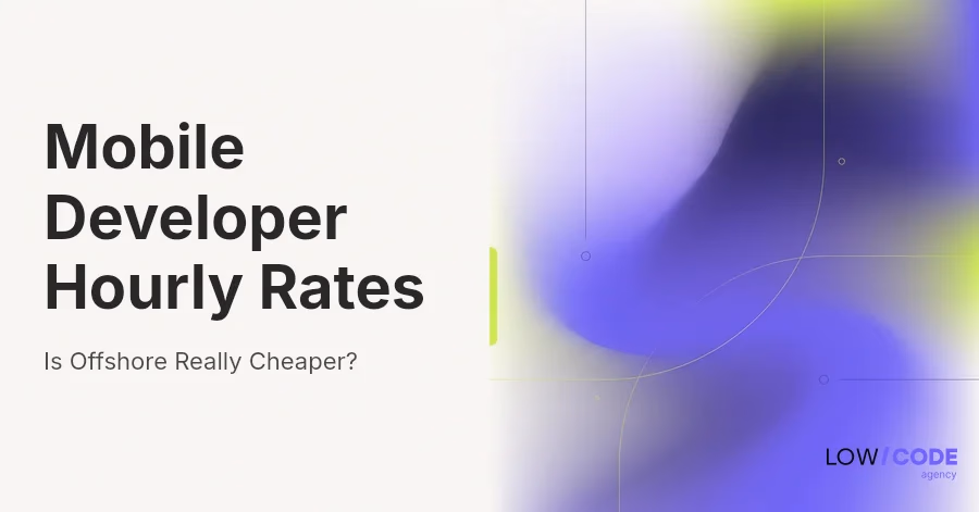 Mobile Developer Hourly Rates (Is Offshore Really Cheaper?)