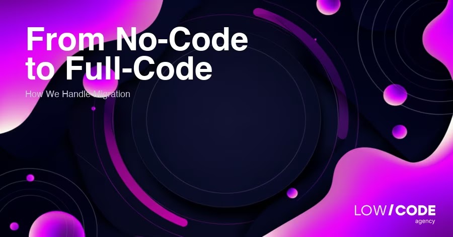 How LowCode Agency Moves You From No-Code to Full-Code