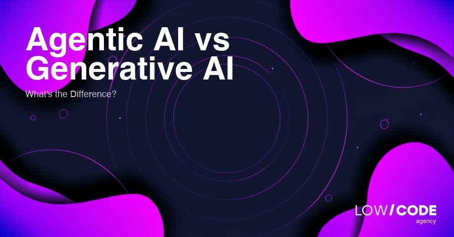 Agentic AI vs Generative AI: What's the Difference?