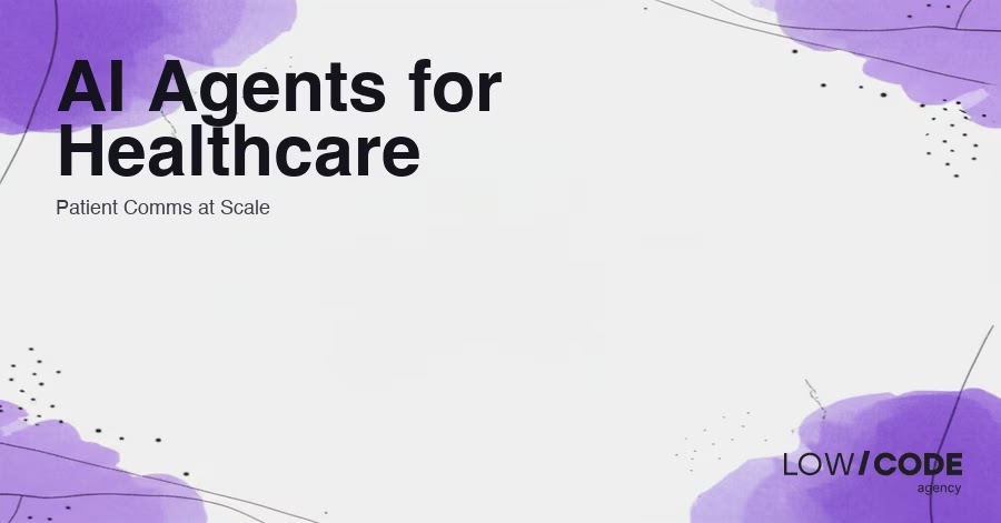 AI Agents for Healthcare: Patient Communication at Scale
