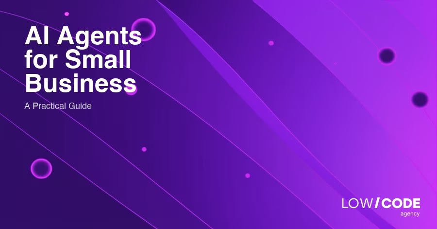 AI Agents for Small Business: A Practical Guide