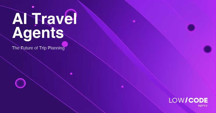 AI Travel Agents: The Future of Trip Planning