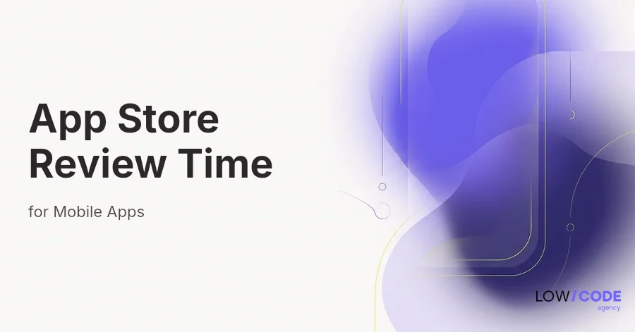 App Store Review Time for Mobile Apps in 2026