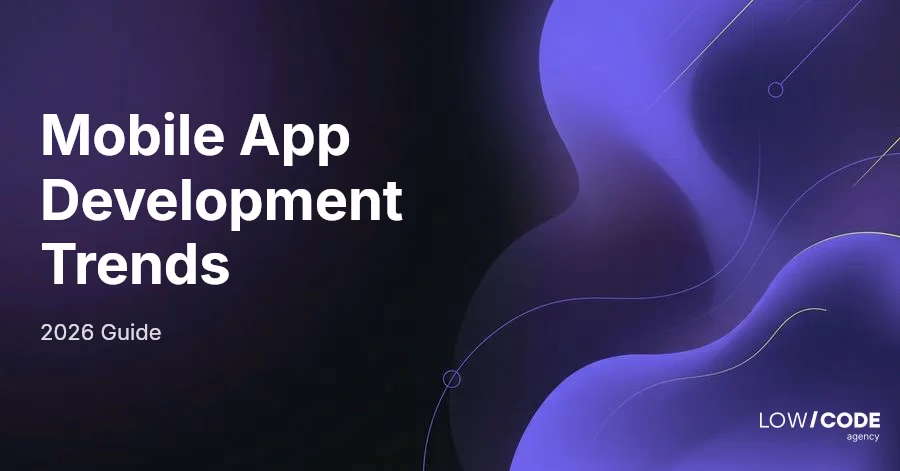 Mobile App Development Trends to Watch in 2026