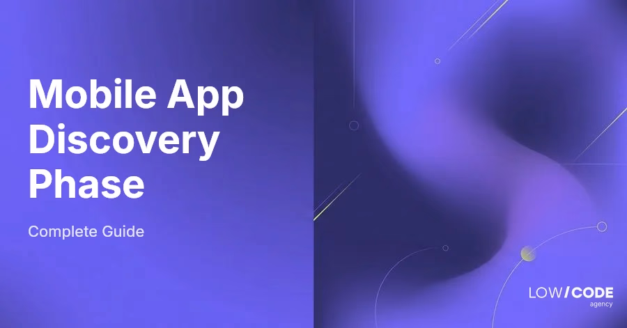 Mobile App Discovery Phase: Complete Guide