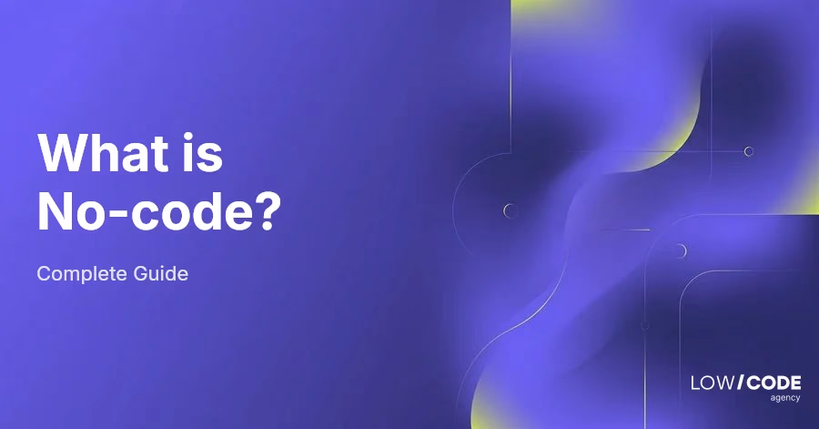 What Is No-code? LowCode Agency