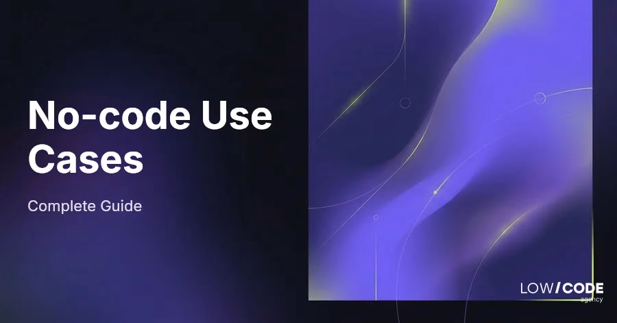 No-code Use Cases (Real Examples You Can Build in 2026)