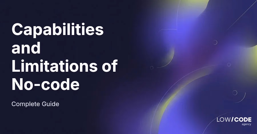 Capabilities and Limitations of No-code (2026 Guide)