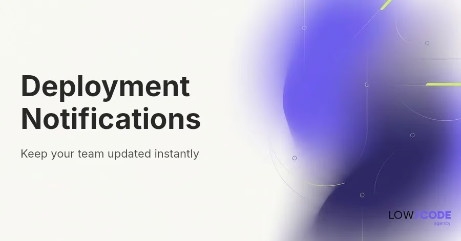 Automate Deployment Notifications for Your Team Easily