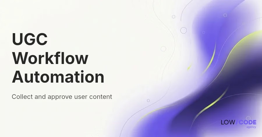 Automate UGC Collection and Approval Workflow Easily