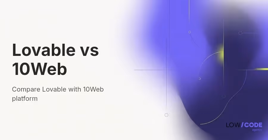 Lovable vs 10Web: Which Platform Fits You Best?