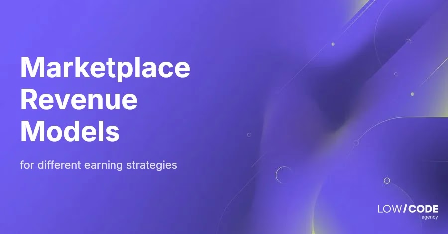 Top Marketplace Monetization Models Explained