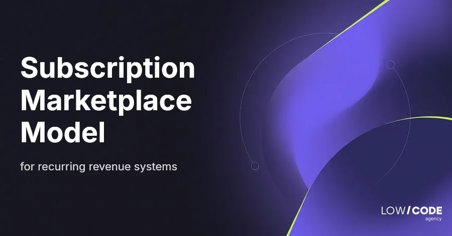 Subscription Marketplace Business Model Explained