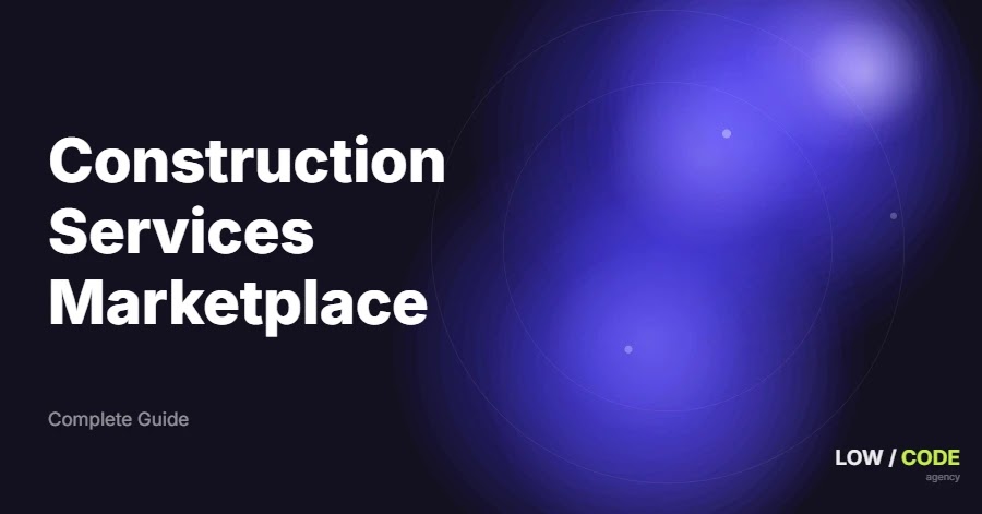 How to Build a Construction Services Marketplace