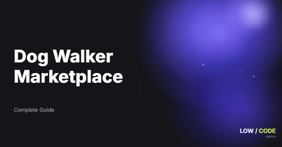 How to Build a Dog Walker Marketplace