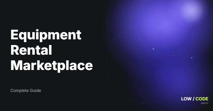 How to Build an Equipment Rental Marketplace