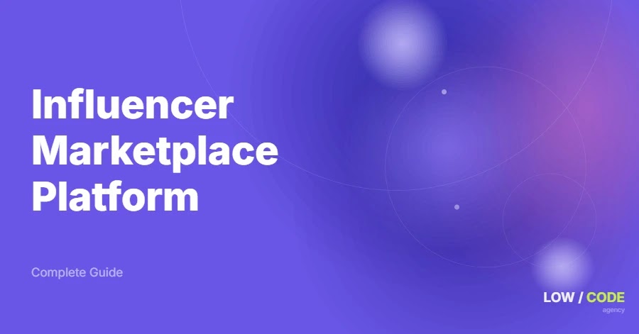 How to Build an Influencer Marketplace Platform