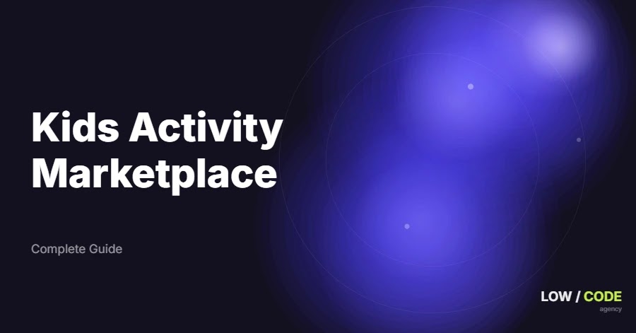 How to Build a Kids Activity Marketplace