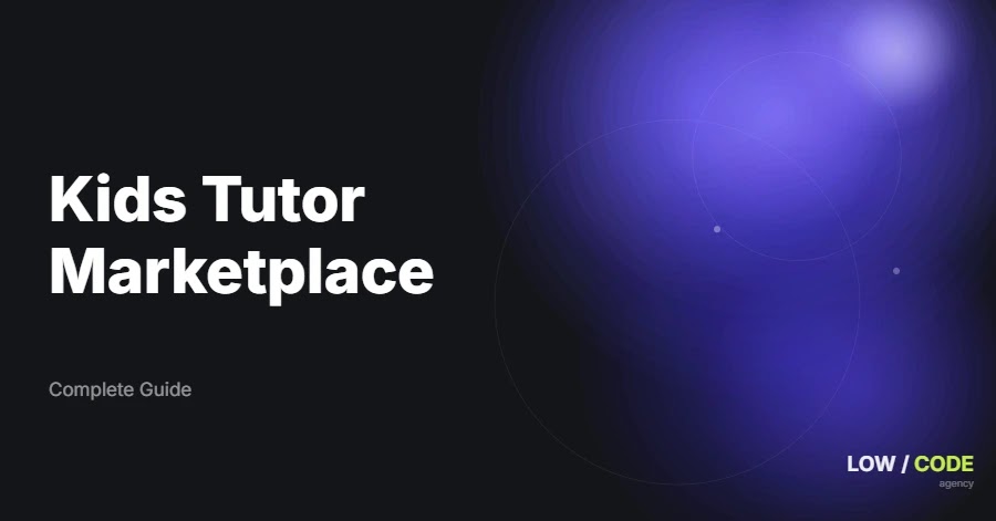 How to Build a Kids Tutor Marketplace