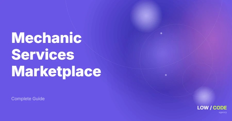 How to Build a Mechanic Services Marketplace