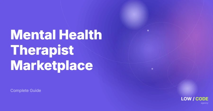How to Build a Mental Health Therapist Marketplace