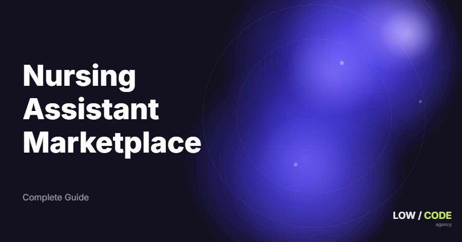 How to Build a Nursing Assistant Marketplace