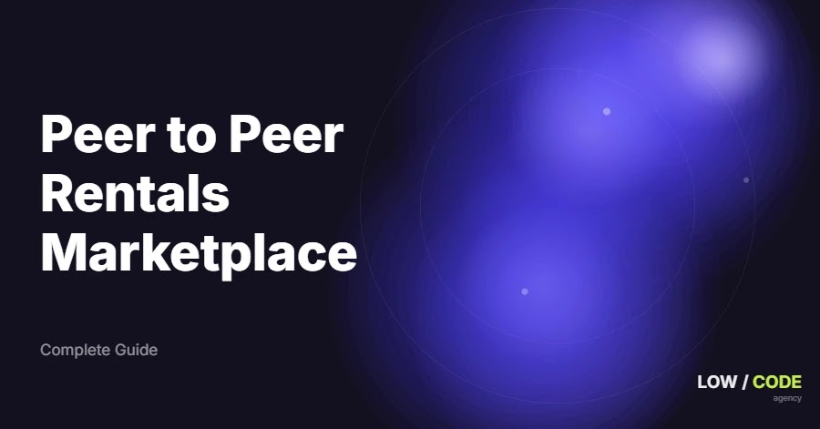 How to Build a Peer to Peer Rentals Marketplace